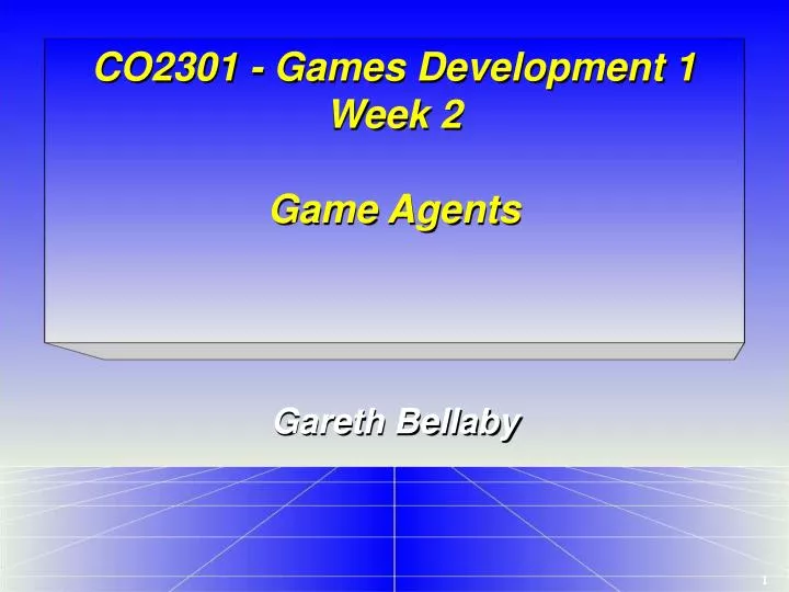 co2301 games development 1 week 2 game agents