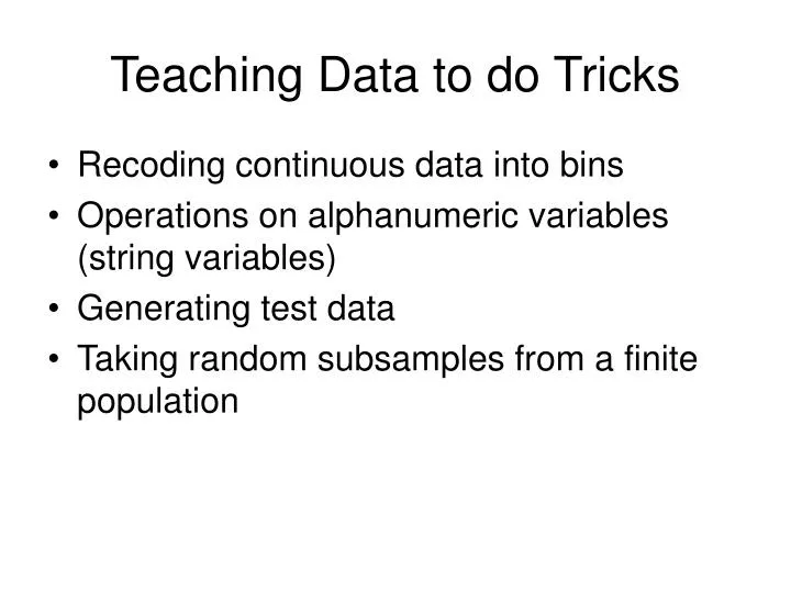 teaching data to do tricks