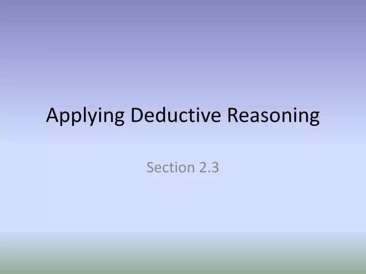 applying deductive reasoning