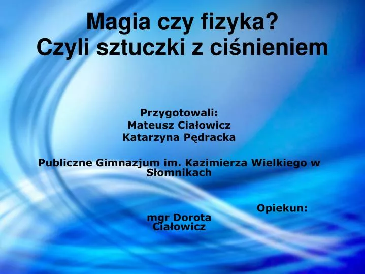 magia czy fizyka czyli sztuczki z ci nieniem