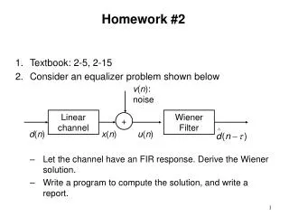 Homework #2 Textbook: 2-5, 2-15 Consider an equalizer problem shown below