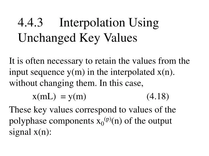 4 4 3 interpolation using unchanged key values