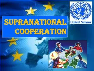 SUPRANATIONAL COOPERATION