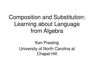 Composition and Substitution: Learning about Language from Algebra