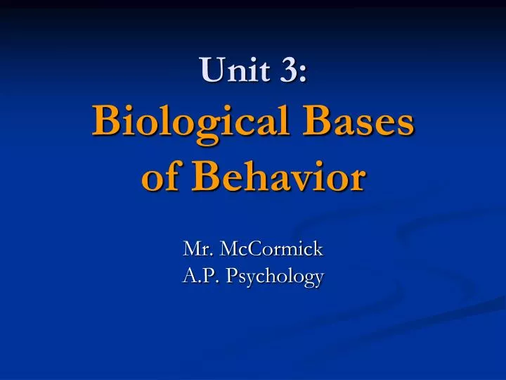 unit 3 biological bases of behavior