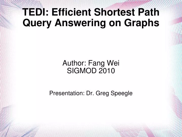 author fang wei sigmod 2010 presentation dr greg speegle