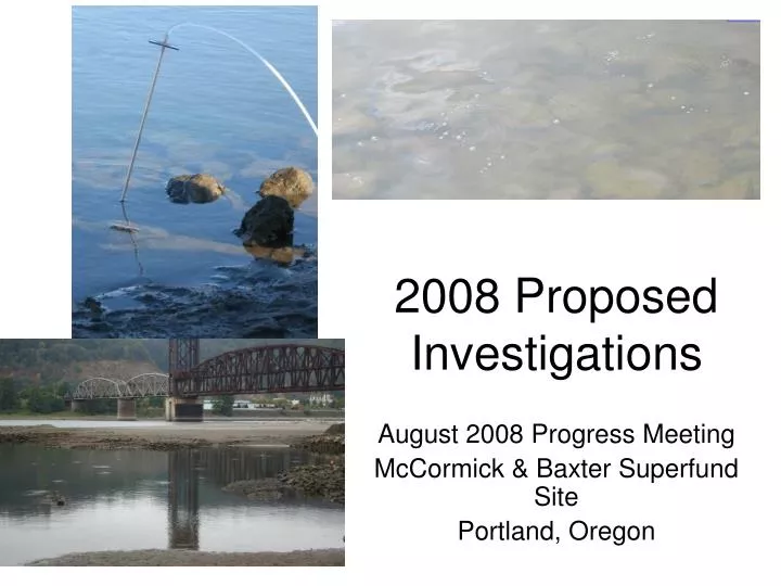 2008 proposed investigations
