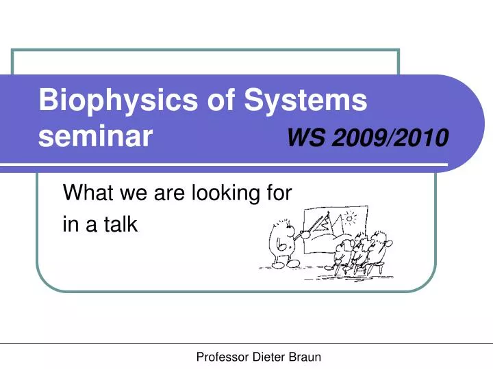 biophysics of systems s eminar ws 2009 2010