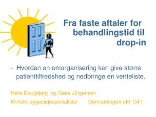fra faste aftaler for behandlingstid til drop in