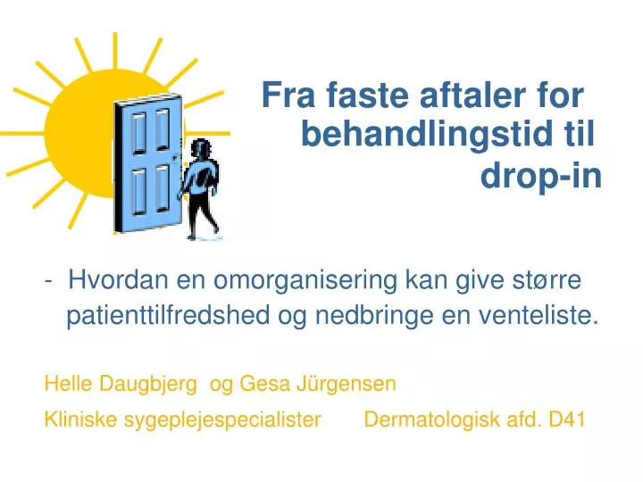 fra faste aftaler for behandlingstid til drop in