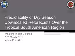 Predictability of Dry Season Downscaled Reforecasts Over the Tropical South American Region