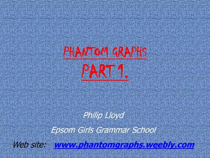 phantom graphs part 1