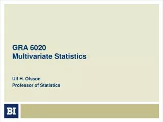 GRA 6020 Multivariate Statistics