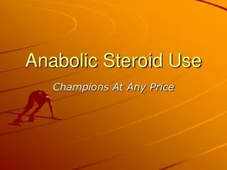 Anabolic Steroid Use