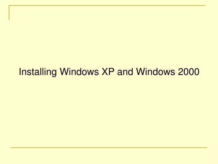 installing windows xp and windows 2000