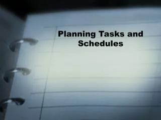 Planning Tasks and Schedules