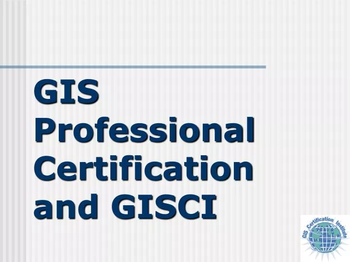 gis professional certification and gisci