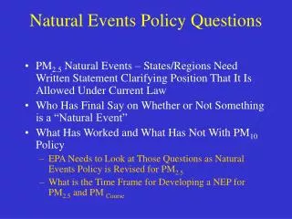 Natural Events Policy Questions