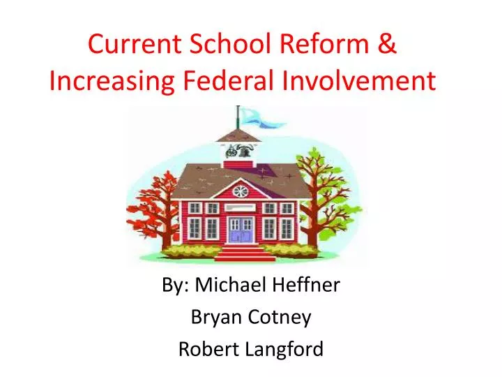 current school reform increasing federal involvement