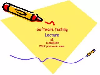 Software testing Lecture p8 T120B029 20 12 pavasario sem.
