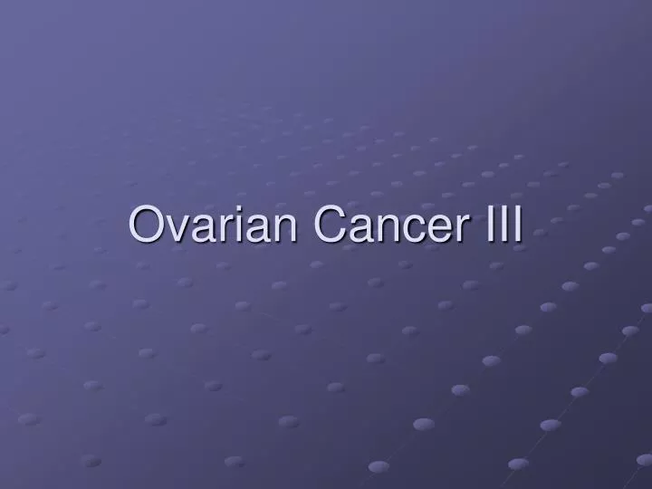 ovarian cancer iii