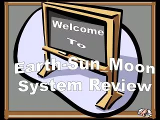 Earth-Sun_Moon System Review