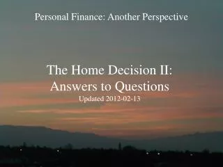 The Home Decision II: Answers to Questions Updated 2012-02-13
