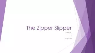 The Zipper Slipper