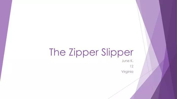 the zipper slipper