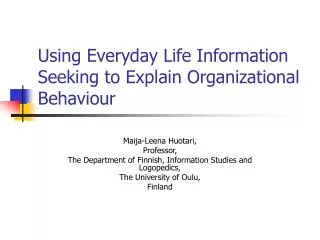 Using Everyday Life Information Seeking to Explain Organizational Behaviour