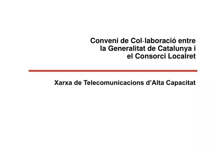 conveni de col laboraci entre la generalitat de catalunya i el consorci localret