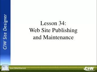 Lesson 34: Web Site Publishing and Maintenance