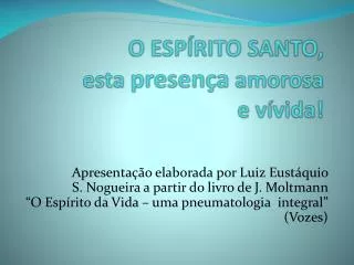 o esp rito santo esta presen a amorosa e v vida