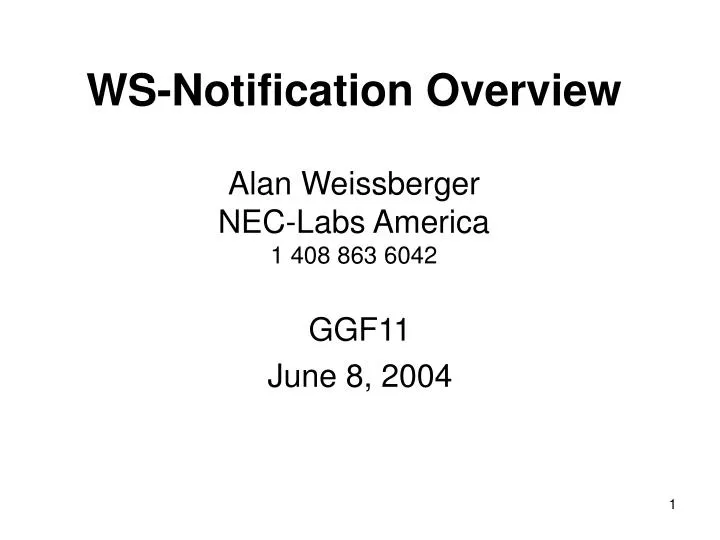 ws notification overview alan weissberger nec labs america 1 408 863 6042