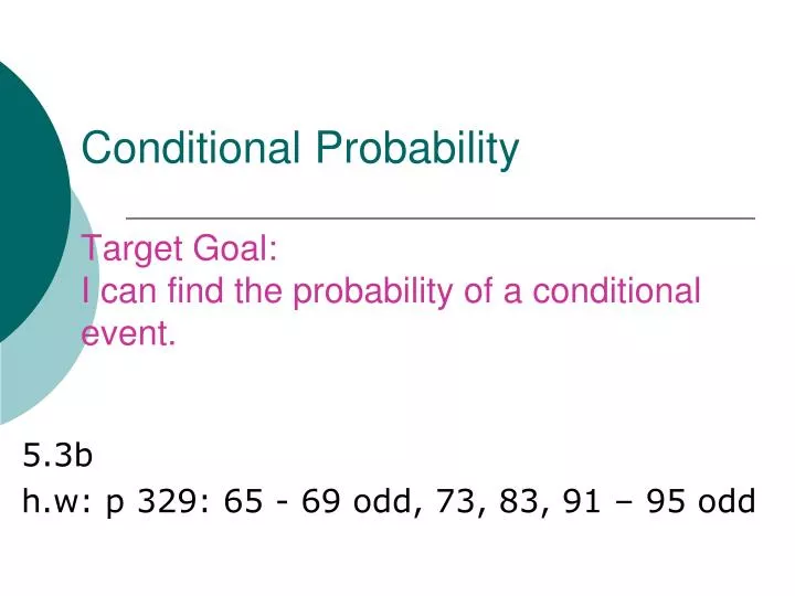 conditional probability target goal i can find the probability of a conditional event