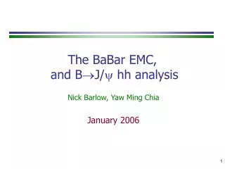 The BaBar EMC, and B ?J/? hh analysis