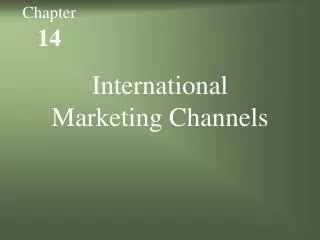 International Marketing Channels
