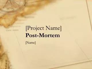 [Project Name] Post-Mortem