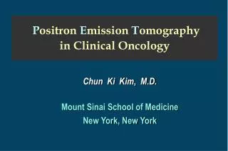 P ositron E mission T omography in Clinical Oncology