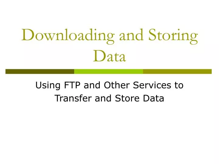 downloading and storing data