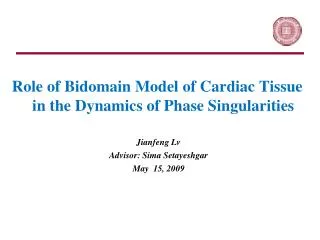 Role of Bidomain Model of Cardiac Tissue in the Dynamics of Phase Singularities
