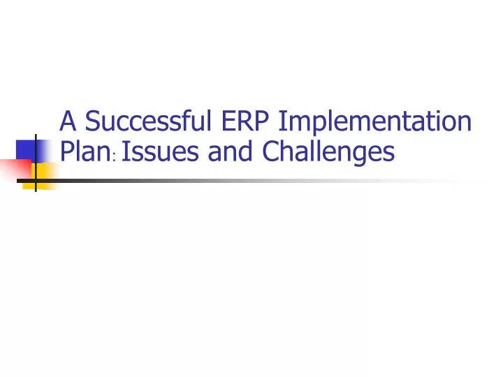 a successful erp implementation plan issues and challenges