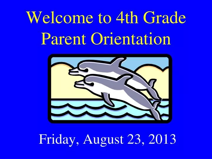 welcome to 4th grade parent orientation