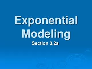 Exponential Modeling