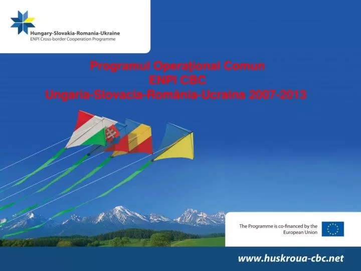 programul opera ional comun enpi cbc ungaria slovacia rom nia ucraina 2007 2013