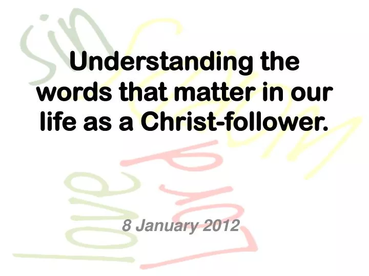 understanding the words that matter in our life as a christ follower