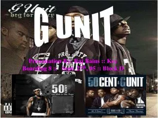 G UNIT