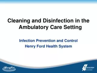 Cleaning and Disinfection in the Ambulatory Care Setting Infection Prevention and Control