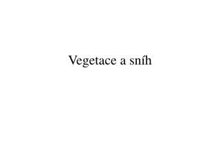 vegetace a sn h