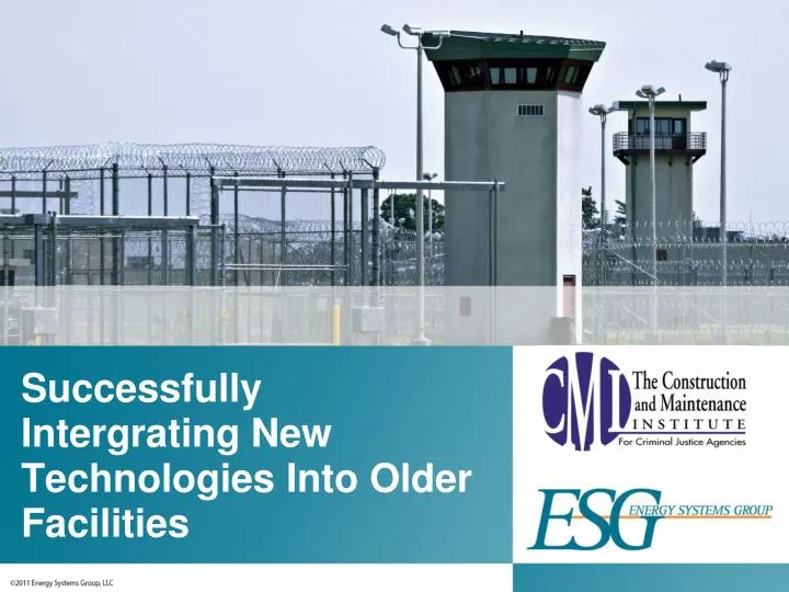 successfully intergrating new technologies into older facilities
